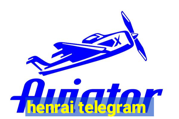 henrai telegram